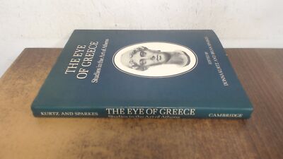 			The Eye of Greece: Studies in the Art of Athens, Kurtz, Donna, an		