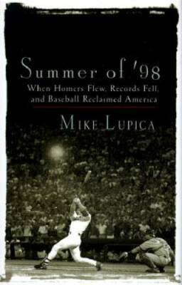 Summer of '98 - Hardcover By Lupica, Mike - GOOD