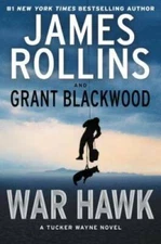 War Hawk: A Tucker Wayne Novel - Hardcover By Rollins, James - GOOD