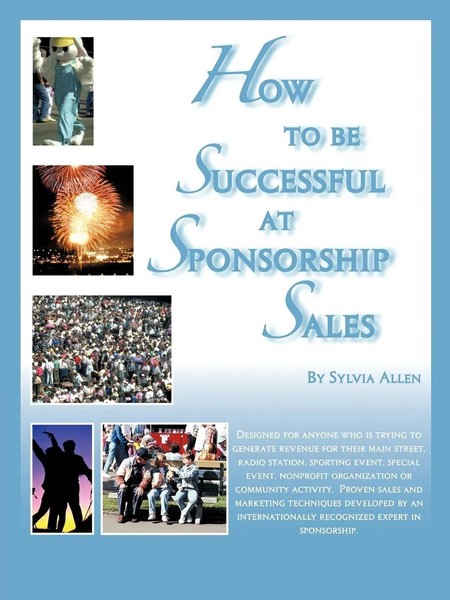 Sylvia Allen | How To Be Successful At Sponsorship Sales | Taschenbuch (2010)-image