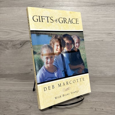 Gifts of Grace by Deb Marcotte SIGNED Brent Youngs 2012 Westbow Press PB Book