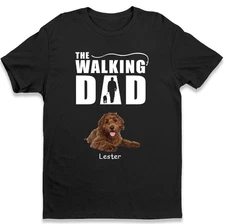 The Walking Dad Mom Custom Dog Photo Shirt, Funny Pet Lovers Gift T-shirt