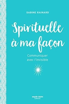 Spirituell auf meine Weise: Mit dem Unmöglichen kommunizieren | Sehr guter Zustand
