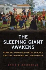 The Sleeping Giant Awakens: Genocide, Indian Residential Schools, and the: Used