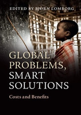 Global Problems, Smart Solutions: Cost..., Bjrn Lomborg