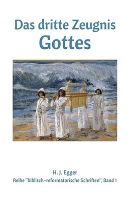 Das dritte Zeugnis Gottes: Der Glaube, der z?hlt by H.J. Egger (German) Paperbac