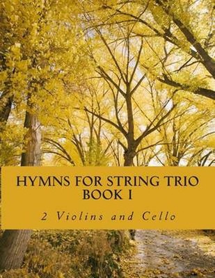 Hymns For String Trio Book I - 2 violins and cello by Case Studio Productions (E