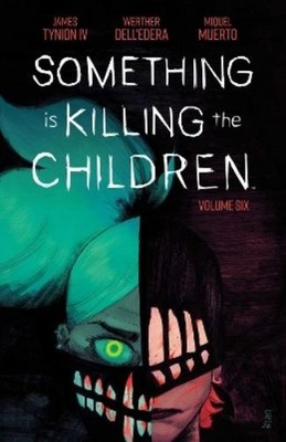 James Tynion IV Something is Killing the Children Vol. 6 (Taschenbuch)
