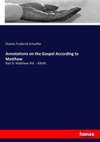 Charles Frederick Schaeffer | Annotations On The Gospel According To Matthew