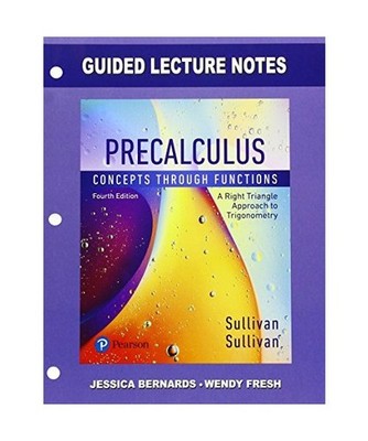 Guided Lecture Notes for Precalculus: Concepts Through Functions, a Right Triang