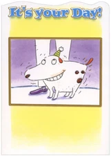 Its Your Day Funny Birthday Card - Greeting Card by Designer Greetings