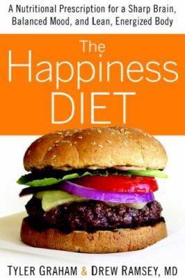 The Happiness Diet: A Nutritional Prescription for a Sharp Brain, Balanced...
