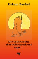 Der Vollerwachte Aber Widersprach Und Sagte ... Helmut Barthel Taschenbuch 2016