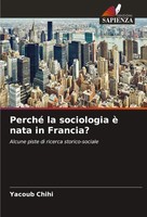 Yacoub Chihi | Perché La Sociologia è Nata In Francia? | Taschenbuch (2022)