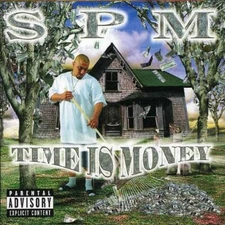 Time Is Money by Spm (South Park Mexican) (CD, 2000)