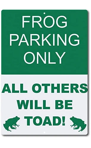 Funny  Sign Frog Parking Others Will Be Toad  Vintage Looking Garden Tin Sign