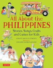 All About the Philippines: Stories, Songs, Crafts and Games for Kids - VERY GOOD