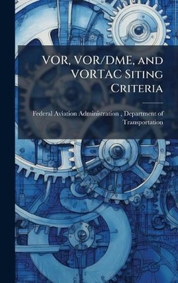 VOR, VOR/DME, and VORTAC Siting Criteria by Federal Aviation Administration Hard