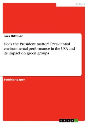 Does the President matter? Presidential environmental performance in the USA and