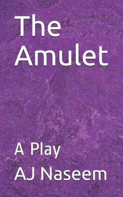 The Amulet: A Play by Aj Naseem (English) Paperback Book