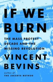 If We Burn: The Mass Protest Decade and the Missing... | Buch | Zustand sehr gut
