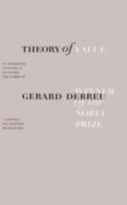 Theory of Value: An Axiomatic Analysis of Economic Equilibrium by Debreu, Gerard
