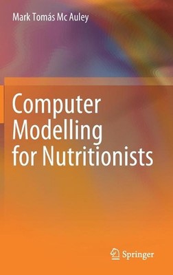 Computer Modelling for Nutritionists by Mark Tom?s Mc Auley (English) Hardcover