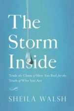 The Storm Inside: Trade the Chaos of How You Feel for the Truth of - VERY GOOD