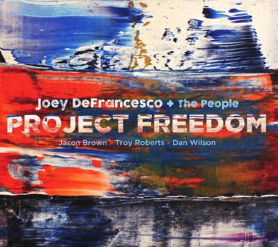 DeFrancesco, Joey + The People - Project Freedom CD NEU OVP