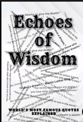 Echoes of Wisdom: World's Most Famous Quotes Explained by Catalin Ladaru Paperba