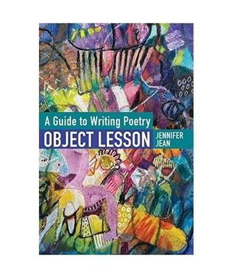 OBJECT LESSON A Guide to Writing Poetry, Jennifer Jean
