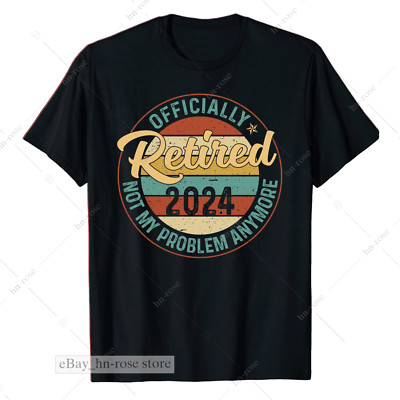 Legend Has Retired 2024 Not My Problem Anymore Retirement Retiree Funny T-Shirt