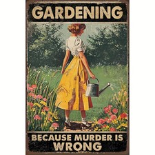 Garden Gardening Is Wrong Because Tin Metal Signs Home D cor 8x12