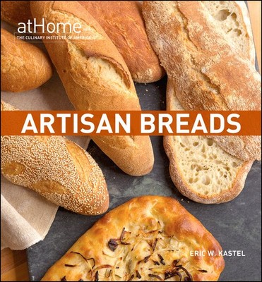 Artisan Breads - hardcover The Culinary Institute of America