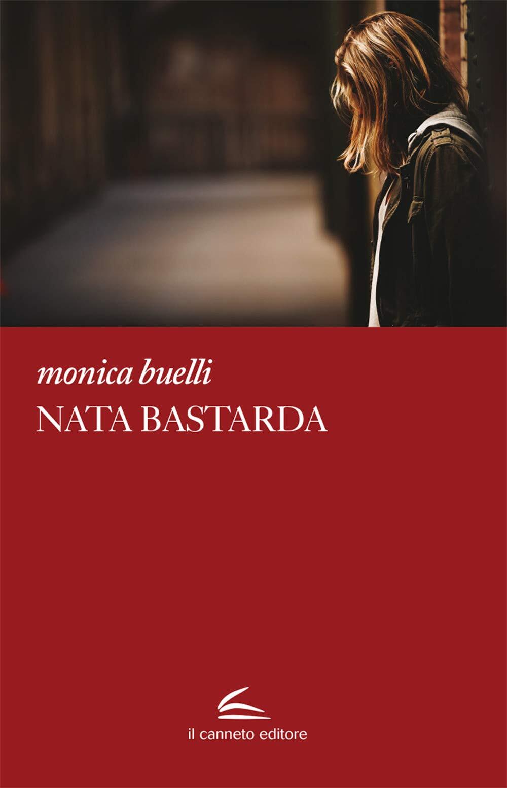9788899567903 Nata bastarda - Monica Buelli