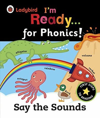 Ladybird I'm Ready for Phonics: Say the Sounds (Im Ready  by Ladybird 0723271593