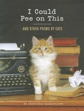I Could Pee on This: And Other Poems by Cats - Hardcover - VERY GOOD