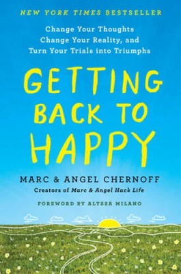 Getting Back to Happy: Change Your Thoughts, Change Your Reality, an - VERY GOOD