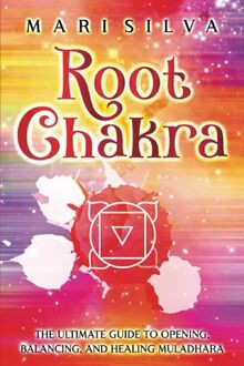Root Chakra: The Ultimate Guide to Opening, Balanci... | Buch | Zustand sehr gut