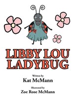 Kat Mcmann | Libby Lou Ladybug | Taschenbuch | Englisch (2019) | Xlibris Us