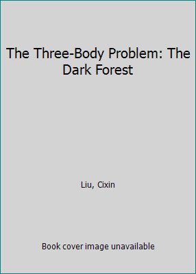The Three-Body Problem: The Dark Forest by Liu, Cixin