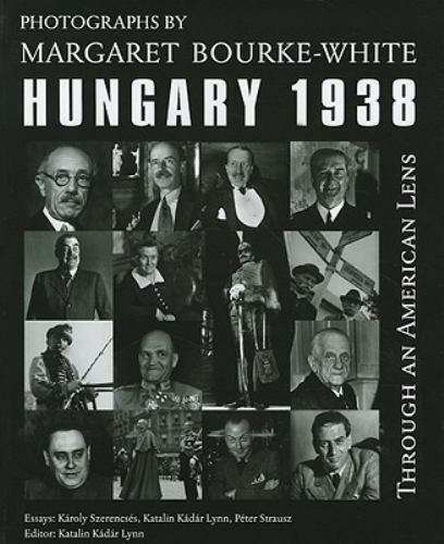 Through an American Lens: Hungary, 1938 (Monografía de Europa del Este), Strausz, Pete - Péter Strausz, Katalin Kádár Lynn, Karoly Szerences