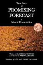 Promising Forecast: a Miracle Rescue at Sea - Paperback - GOOD