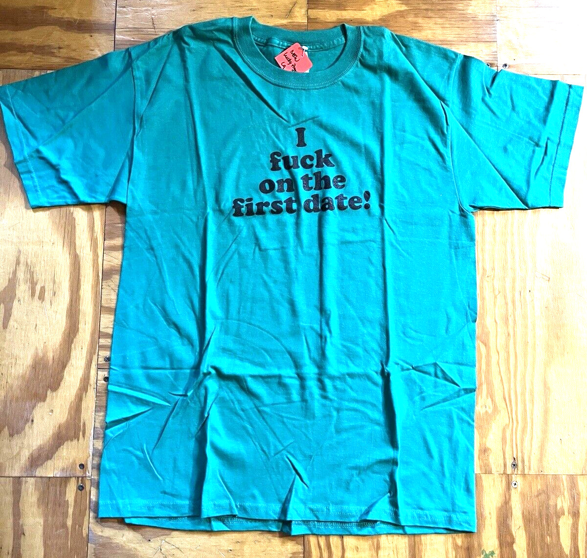 Vintage "I f**k on the first date!" Green T-shirt L NOS w/ Tag Size L