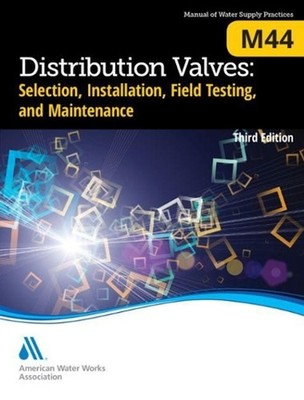 M44 Distribution Valves: Selection, Installation, Field Testing, and Maintenance