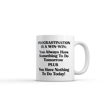 Procrastination Is A Win Win Mug Funny Sarcastic Graphic Novelty Coffee Cup