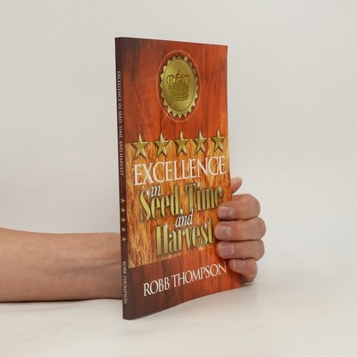 Excellence in Seed, Time, and Harvest  |  Robbie Thompson