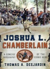 Joshua L Chamberlain: A Concise Biography of the Iconic Hero - Paperback - GOOD