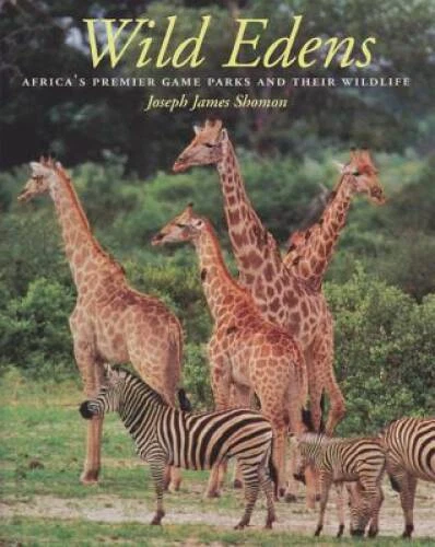 Wild Edens: Africa's Premier Game Parks and Their Wildlife (Louise Lindse - GOOD