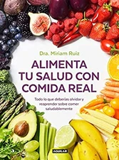 Alimenta Tu Salud con Comida Real / Feed Your Health with Real Fo